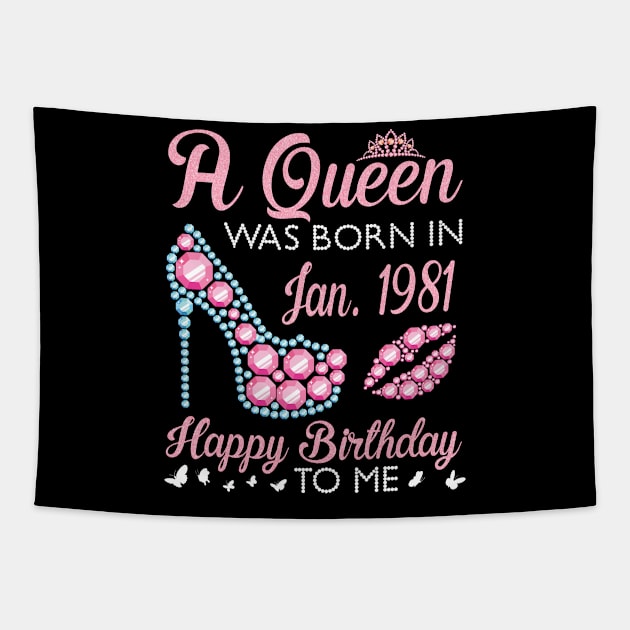 A Queen Was Born In January 1981 Happy Birthday To Me You 40 Years Old Nana Mom Aunt Niece Daughter Tapestry by Vietstore18