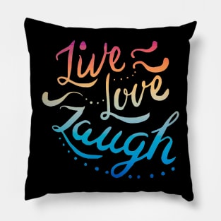 Live Love Laugh Pillow