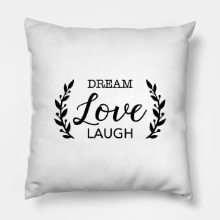 Dream Love Laugh Black Typography Pillow