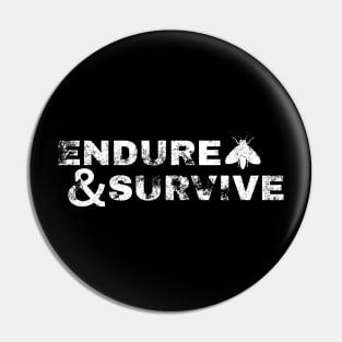 Endure & Survive Pin