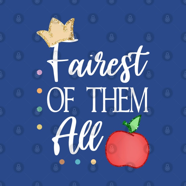 Fairest of Them All (Light Text) by Del Doodle Design