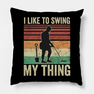 Metal Detecting Funny Metal Detector Quotes Pillow