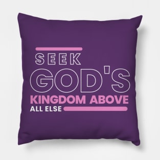 Seek God's Kingdom First T-shirt Pillow