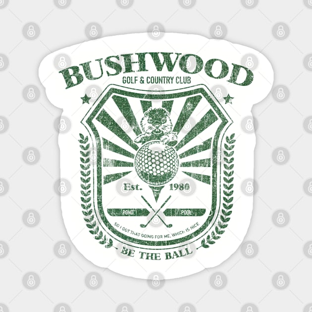 Vintage Bushwood Magnet by w3stuostw50th