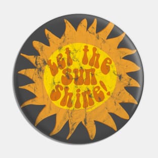 Let The Sun Shine! Pin