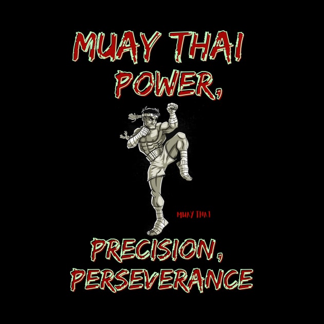 Muay thai power, precision,perseverance by Rc tees