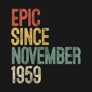 Fun Epic Since November 1959 60th Birthday Gift 60 Year Old T-Shirt