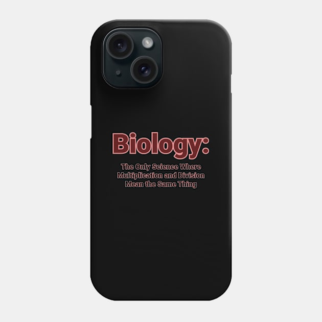 BIOLOGY THE ONLY SCIENCE Phone Case by Lin Watchorn 