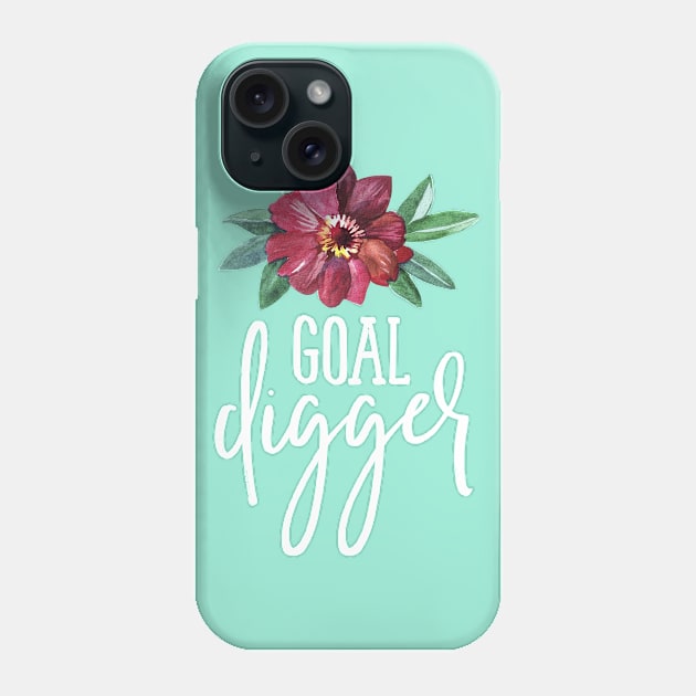 Goal Digger Floral Phone Case by TheBlackCatprints