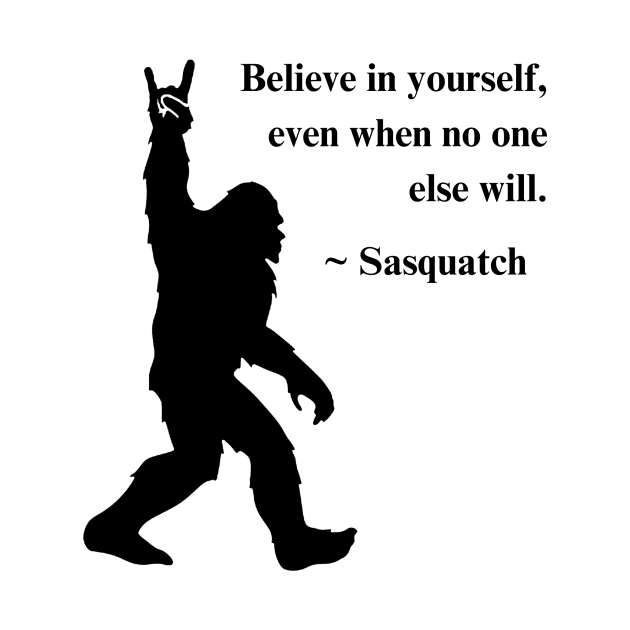 Inspirational Bigfoot Tee - Sasquatch "Believe In Yourself" Shirt, Empowering Casual Wear & Thoughtful Gift Idea by TeeGeek Boutique