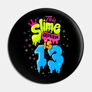 Slime Queen 13Th Birthday Slime Pin