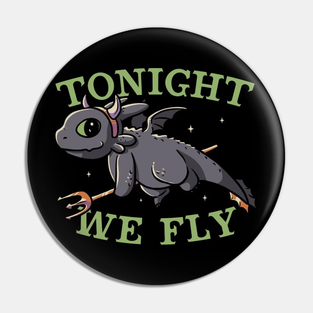 Tonight We Fly Funny Cute Spooky Pin by eduely