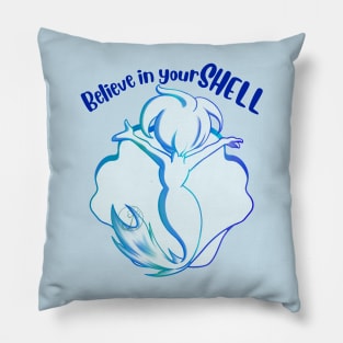 Believe in yourSHELL mermaid Pillow