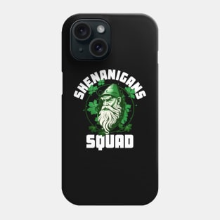 Shenanigans Squad Gnome  Leprechaun Shamrock Matching St Patricks Day Phone Case