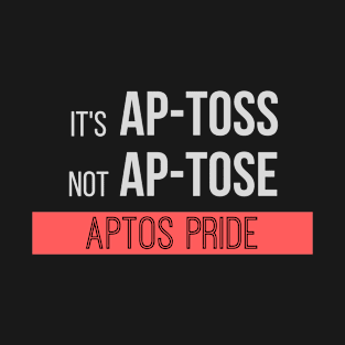 Funny Aptos Pride Bay Area California Design T-Shirt