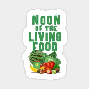 noon of the living food Magnet