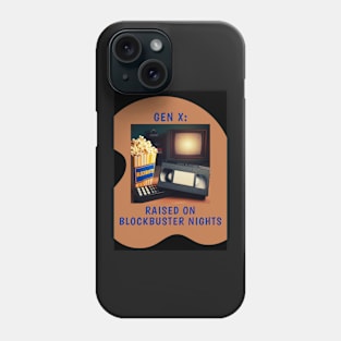 Gen X: Raised on Blockbuster Nights Phone Case