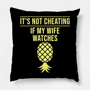 Funny It's Not Cheating If My Wife Watches Pillow