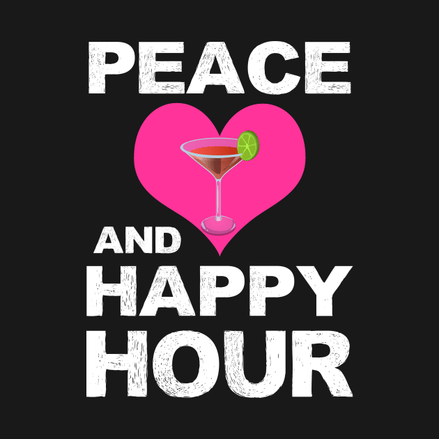 Peace Love And Happy Hour by SimonL