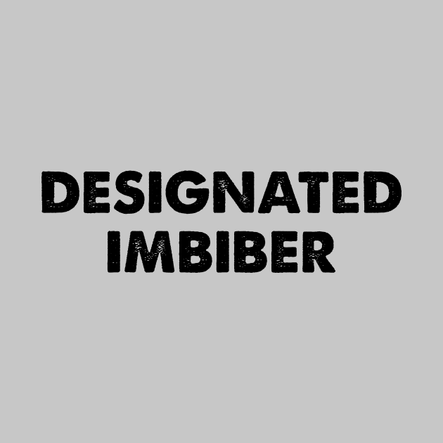 Designated Imbiber, for light backgrounds by MotiviTees