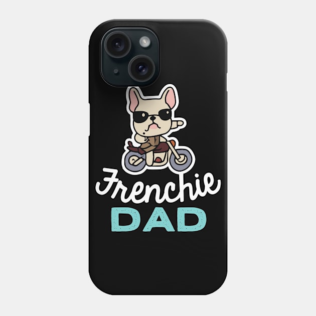 Frenchie Dad Biker Dog Owner Frenchie Dog Father Phone Case by BetterManufaktur