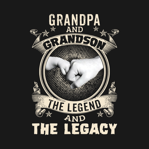 Grandpa And Grandson The Legend And The Legacy by Gadsengarland.Art