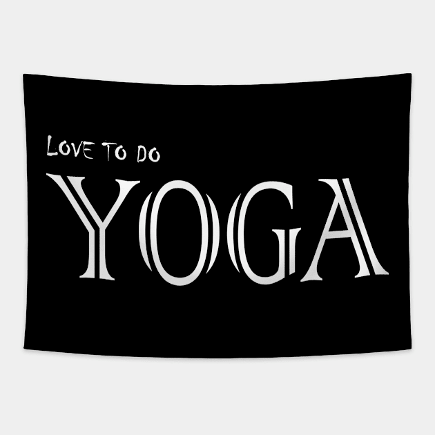 Love to do Yoga Tapestry by RAK20