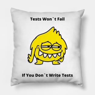 Gift For QA Tester Tests Won`t Fail If You Don`t Write Tests Pillow