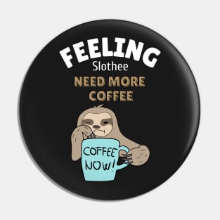 feeling slothee need more coffee Pin