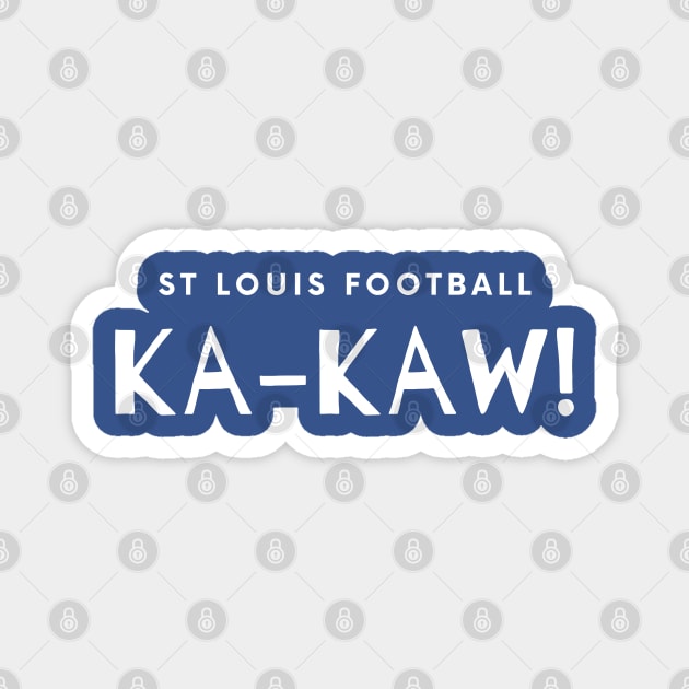 St Louis Football Ka-Kaw! Magnet by Litehouse Tees