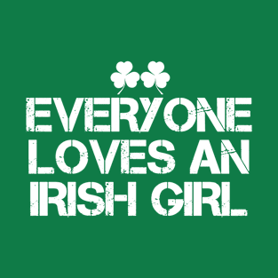 Everyone Loves An Irish Girl T-Shirt