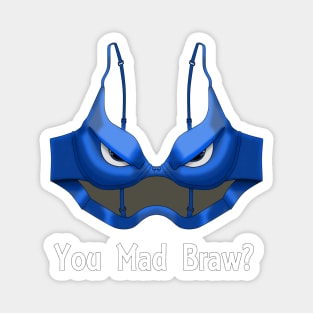 You Mad Braw? Magnet