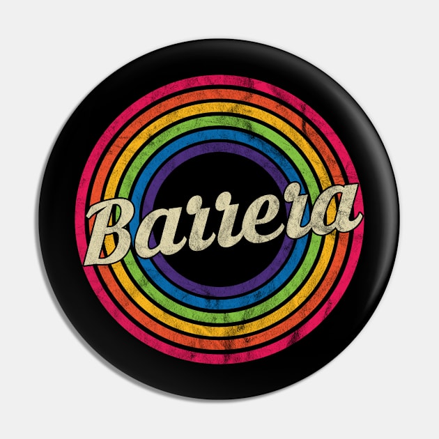 Barrera - Retro Rainbow Faded-Style Pin by MaydenArt