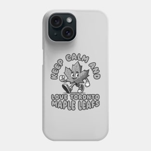 Keep Calm And Love Toronto Maple Leafs Phone Case