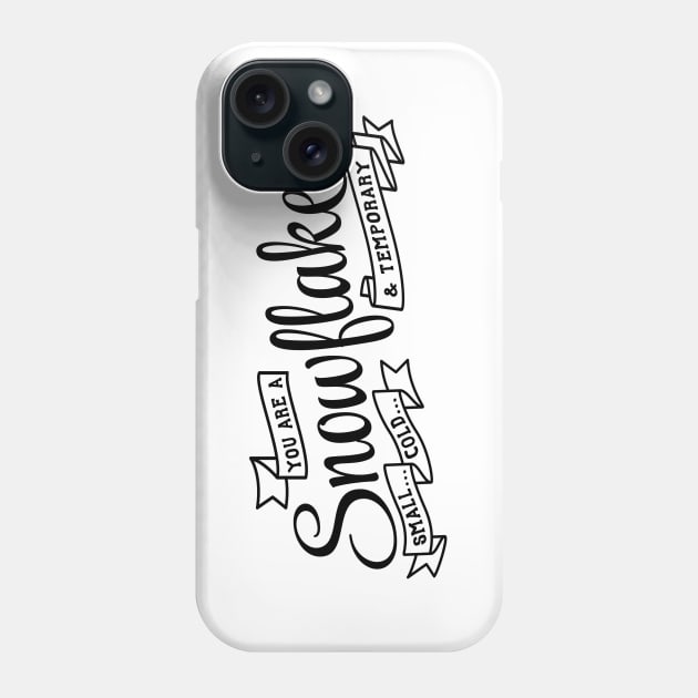 Sarcastic Funny Snowflake Phone Case by k8creates