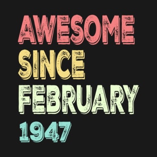 Awesome since February 1947 T-Shirt