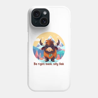 Be right back, silly Yak Phone Case