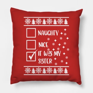 Funny Naughty List Ugly Christmas Pattern, It Was My Sister Pillow