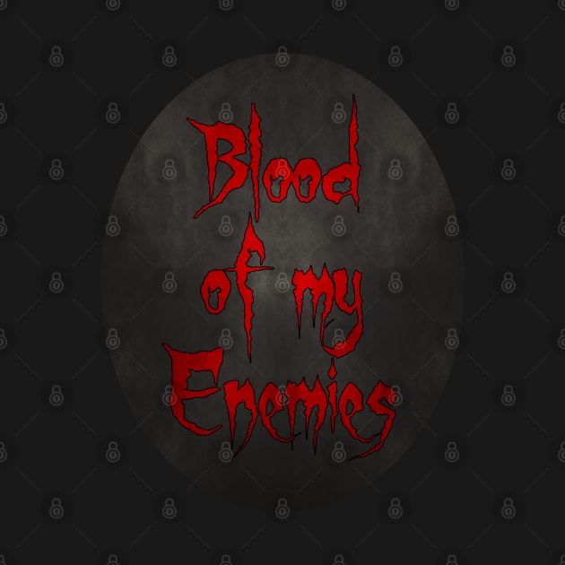 Blood of my Enemies - Dark by SolarCross