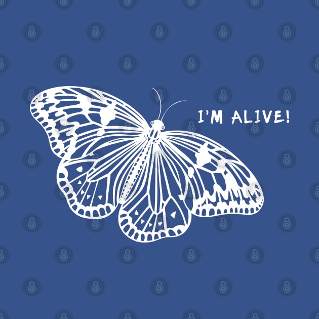 Butterfly - I'm Alive! - meaningful animal ink art design by Green Paladin