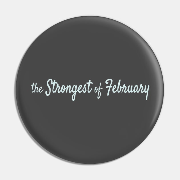 The Strongest of February Pin by Maiki'