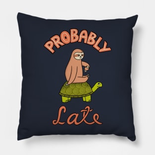 Probably Late Pillow