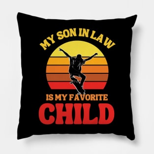 My Son In Law Is My Favorite Child Pillow