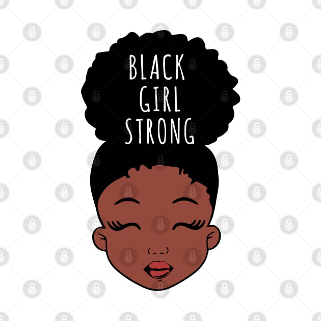 Black Girl Strong, African American Girl, Black Girl Magic by UrbanLifeApparel