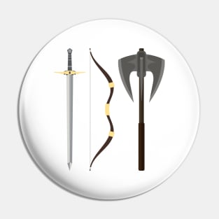 You have my sword and my bow and my axe - White - Fantasy Pin