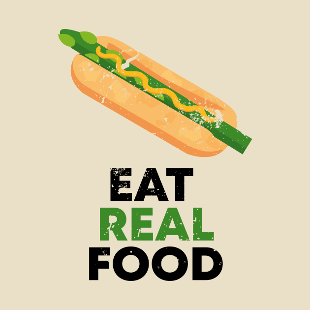 EAT REAL FOOD by mryetee