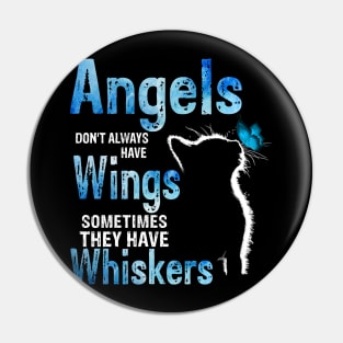 ANGELS DON'T ALWAYS HAVE WINGS SOMETIMES THEY HAVE WHISKERS Pin