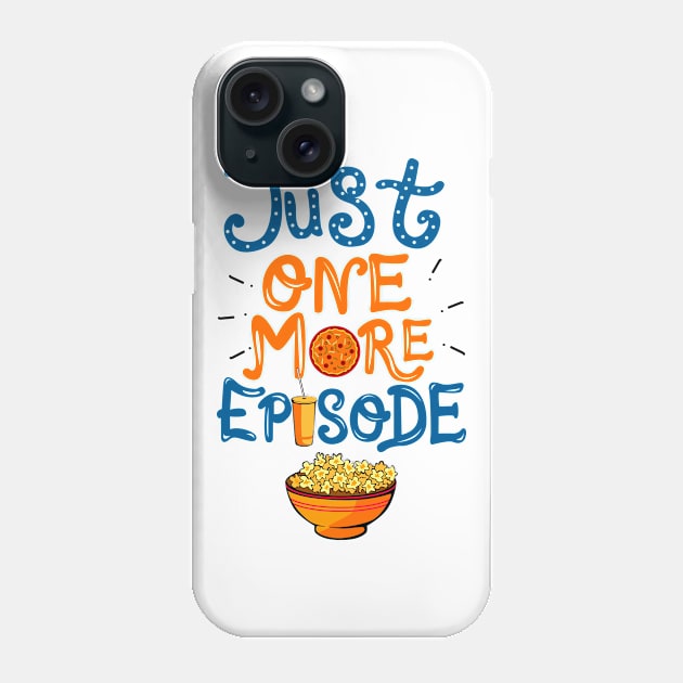 Just One More Episode. TV nerd gift. Phone Case by KsuAnn