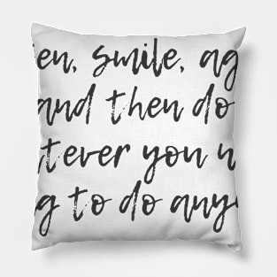 Listen, Smile, Agree Pillow