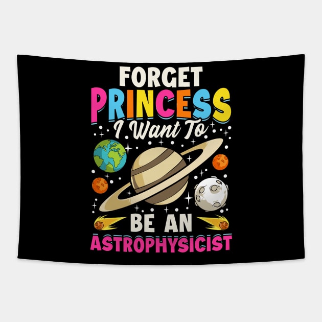 Forget Princess I Want To Be An Astrophysicist Pun Tapestry by theperfectpresents